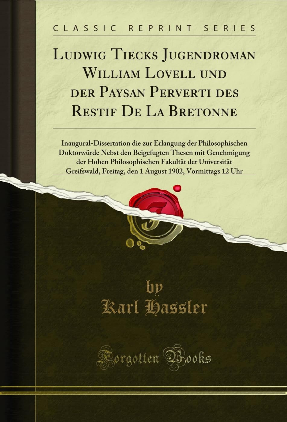ler totalmente Ludwig Tiecks Jugendroman William Lovell und der Paysan Perverti des Restif De La Bretonne: Inaugural-Dissertation die zur Erlangung der Philosophischen... 1902, Vormittags 12 Uhr (German Edition)