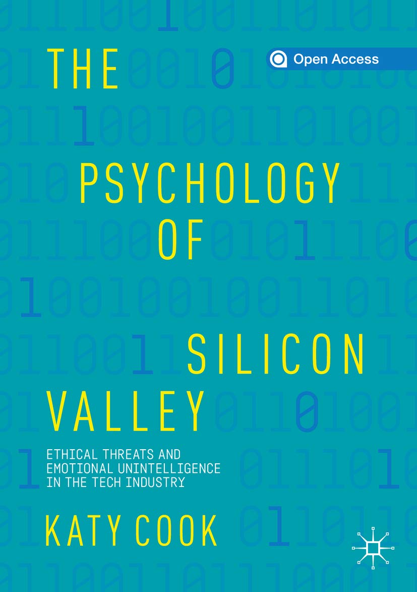 capítulo por capítulo baixar The Psychology of Silicon Valley: Ethical Threats and Emotional Unintelligence in the Tech Industry (English Edition)
