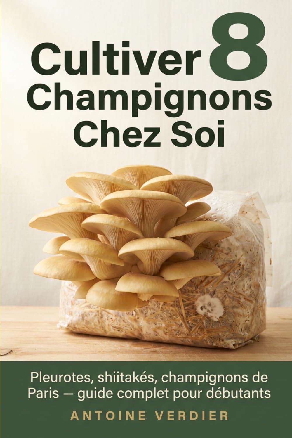 capítulo por capítulo baixar Cultiver 8 Champignons Chez Soi: Pleurotes, shiitakés, champignons de Paris — guide complet pour débutants (French Edition)