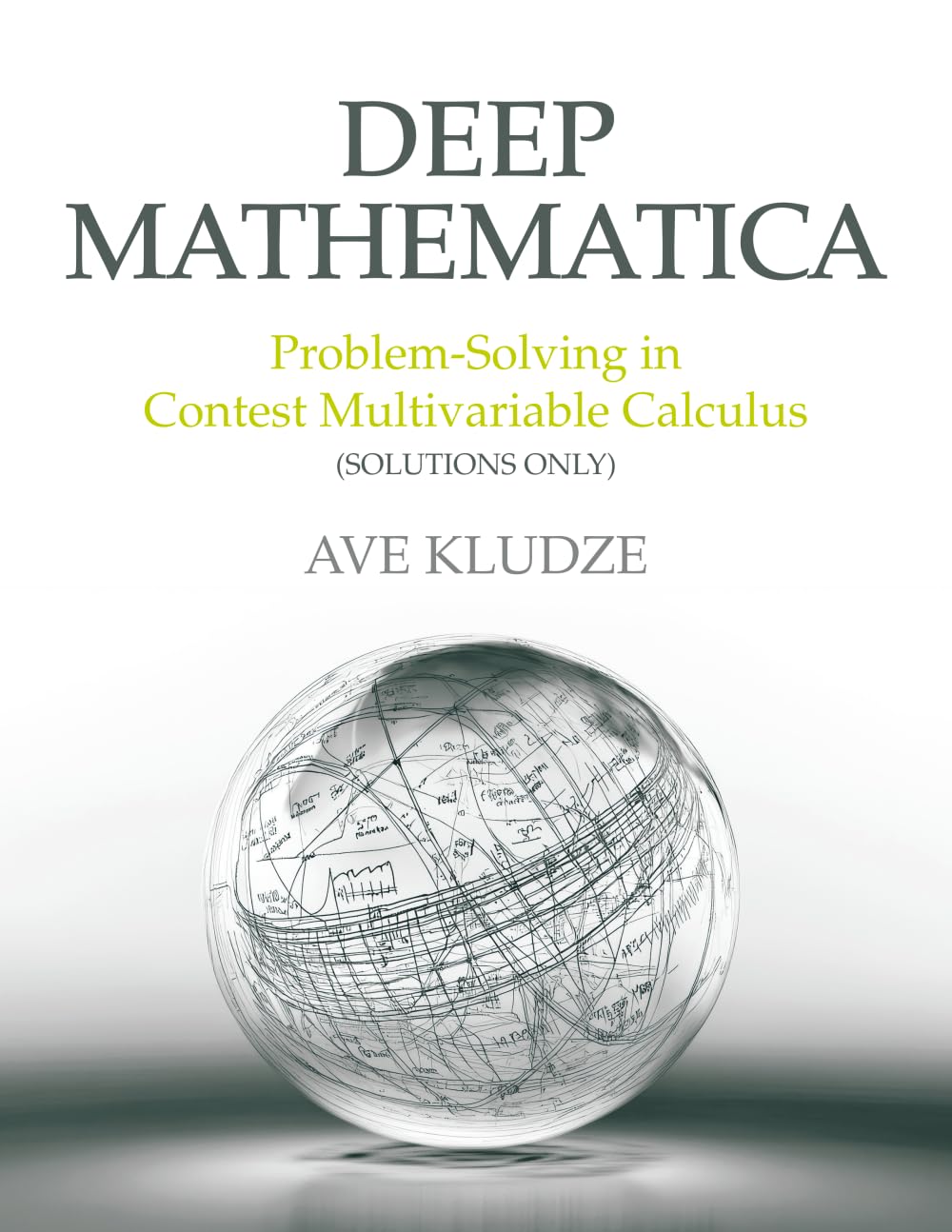 Deep Mathematica: Problem-Solving in Contest Multivariable Calculus (Solutions Only) baixar o livro de graça