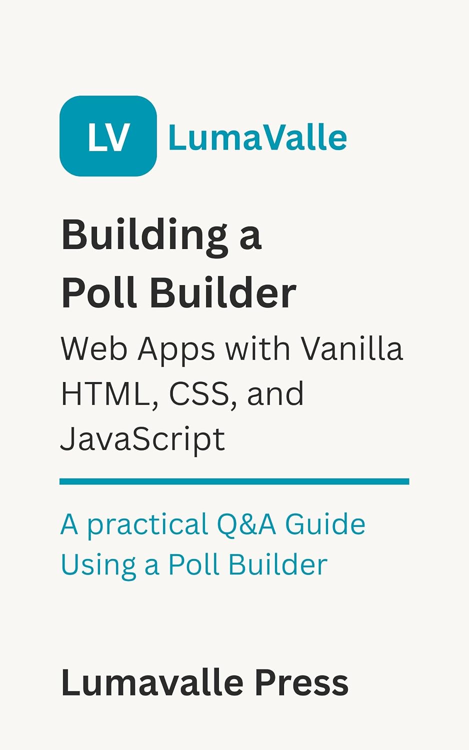 ler totalmente Building a Poll Builder Web App with Vanilla HTML, CSS, and JavaScript. (English Edition)