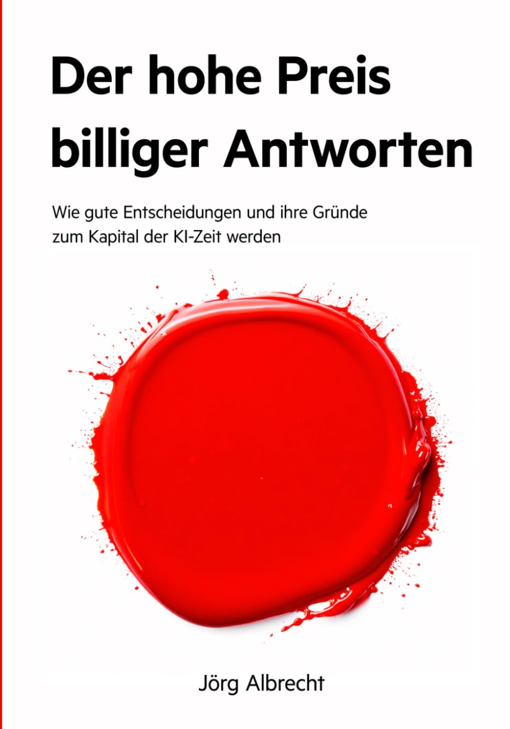 Der hohe Preis billiger Antworten: Wie gute Entscheidungen und ihre Gründe zum Kapital der KI-Zeit werden baixar livro de graça