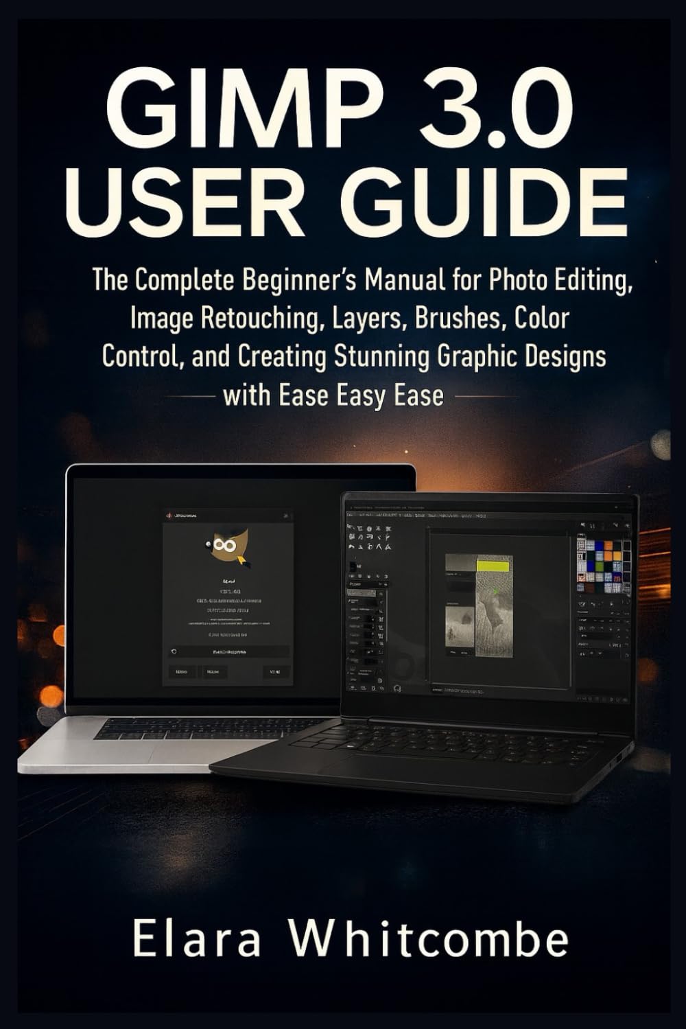 ler totalmente GIMP 3.0 USER GUIDE (2026): The Complete Beginner’s Manual for Photo Editing, Image Retouching, Layers, Brushes, Color Control, and Creating Stunning Graphic Designs with Ease