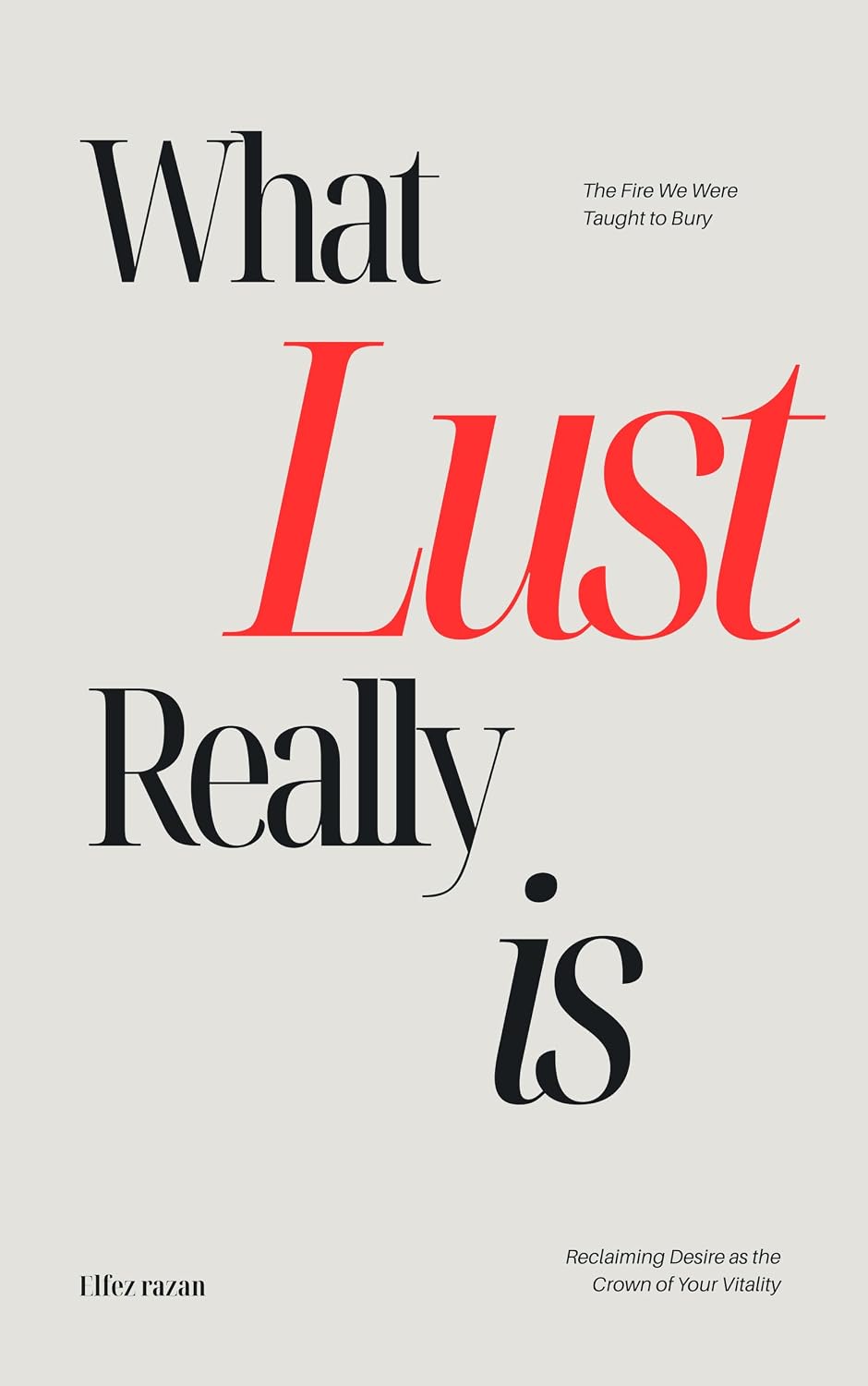capítulo por capítulo baixar What Lust Really is: Reclaim Your Creative Fire, Overcome Sexual Shame, and Awaken the Sovereign Power of Sacred Desire (English Edition)