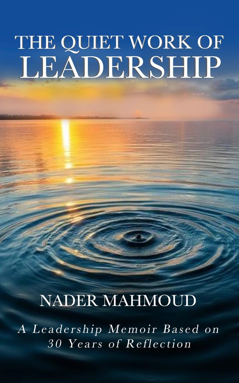 ler totalmente The Quiet Work of Leadership: A Leadership Memoir Based on 30 Years of Reflection (English Edition)
