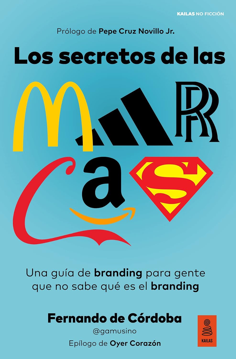 Los secretos de las marcas: Una guía de branding para gente que no sabe qué es el branding (Spanish Edition) baixar livro de graça