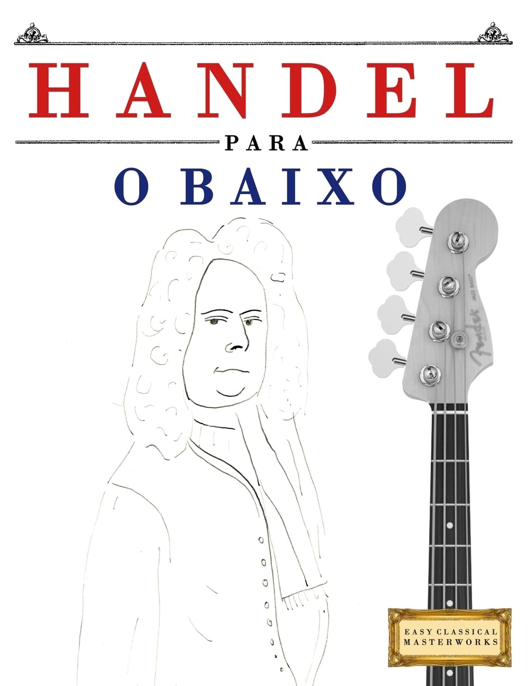 Handel para o Baixo: 10 peças fáciles para o Baixo livro para principiantes baixar o livro de graça
