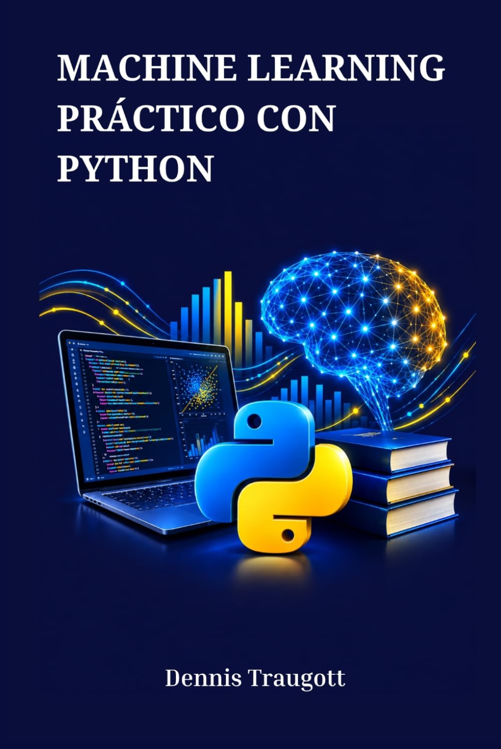 ler totalmente MACHINE LEARNING PRÁCTICO CON PYTHON: Una guía completa para el desarrollo de sistemas inteligentes utilizando Scikit-Learn, Keras y TensorFlow (Spanish Edition)