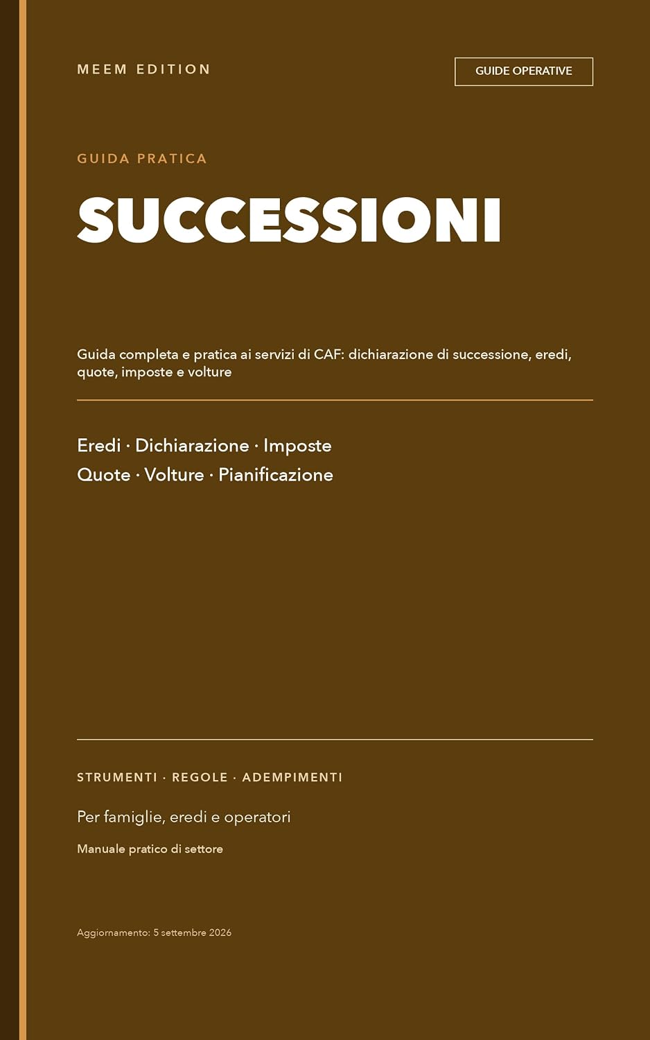 Successioni: Guida Pratica: Guida completa e pratica ai servizi di CAF: dichiarazione di successione, eredi, quote, imposte e volture (Italian Edition) baixar o livro de graça