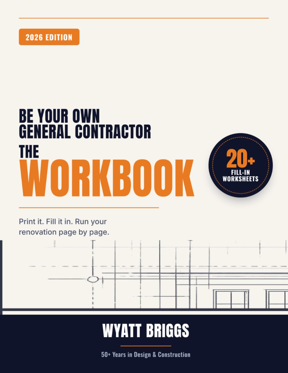 ler totalmente Be Your Own General Contractor: The Workbook: 20+ Fill-In Worksheets to Plan, Budget, Bid, Hire, and Manage Your Home Renovation. The Companion... Contractor by Wyatt Briggs. (2026 Edition)