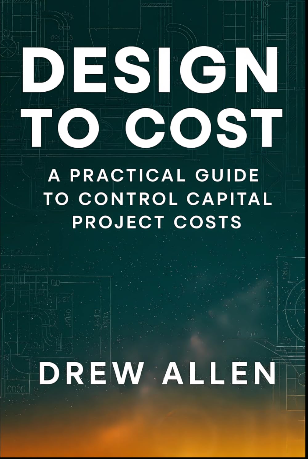 ler totalmente Design To Cost: A Practical Guide to Control Capital Project Costs