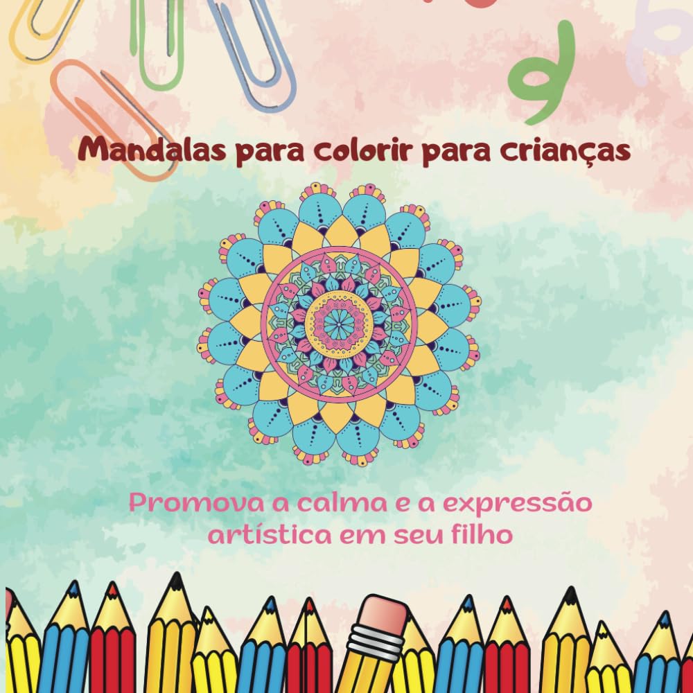 Mandalas para colorir para crianças: Promova a calma e a expressão artística em seu filho (Portuguese Edition) baixar livro de graça