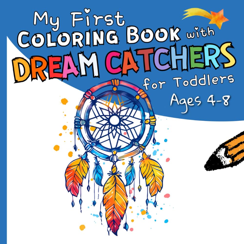 ler totalmente My First Coloring Book with Dream Catchers for Toddlers ages 4-8: Relaxing and Inspiring pictures to color in Homeschooling, Preschool & Kindergarten,... and Motor Skills, for Kids 4-8 Years Old