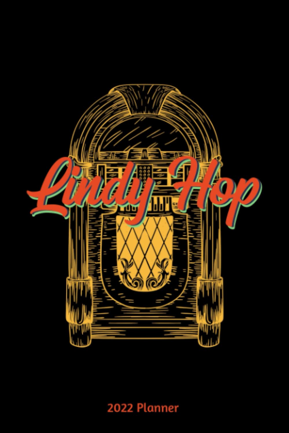 ler totalmente Lindy Hop 2022 Planner: Monthly And Weekly Planner 2022 with Lindy Hop Jukebox Cover | 6x9 Inch | 130 Pages |To Do Lists | Password Tracker | Birthday Planner