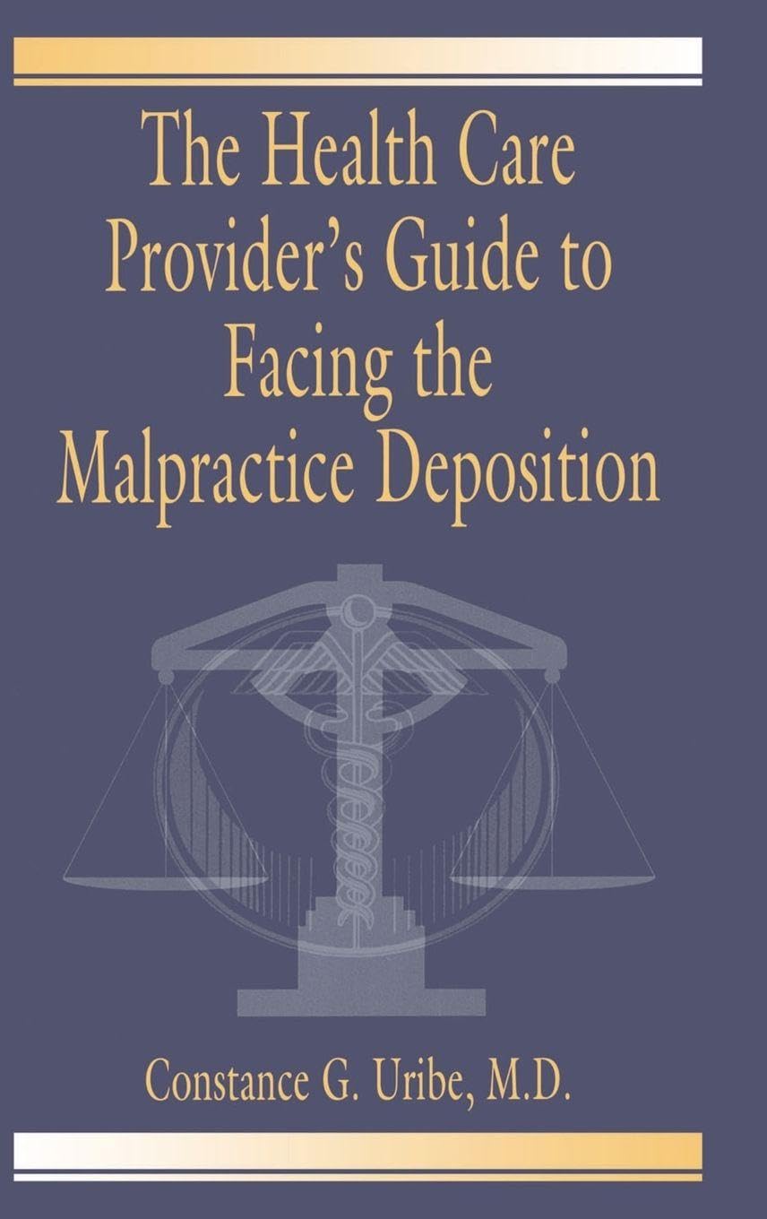 The Health Care Provider's Guide to Facing the Malpractice Deposition baixar livro de graça