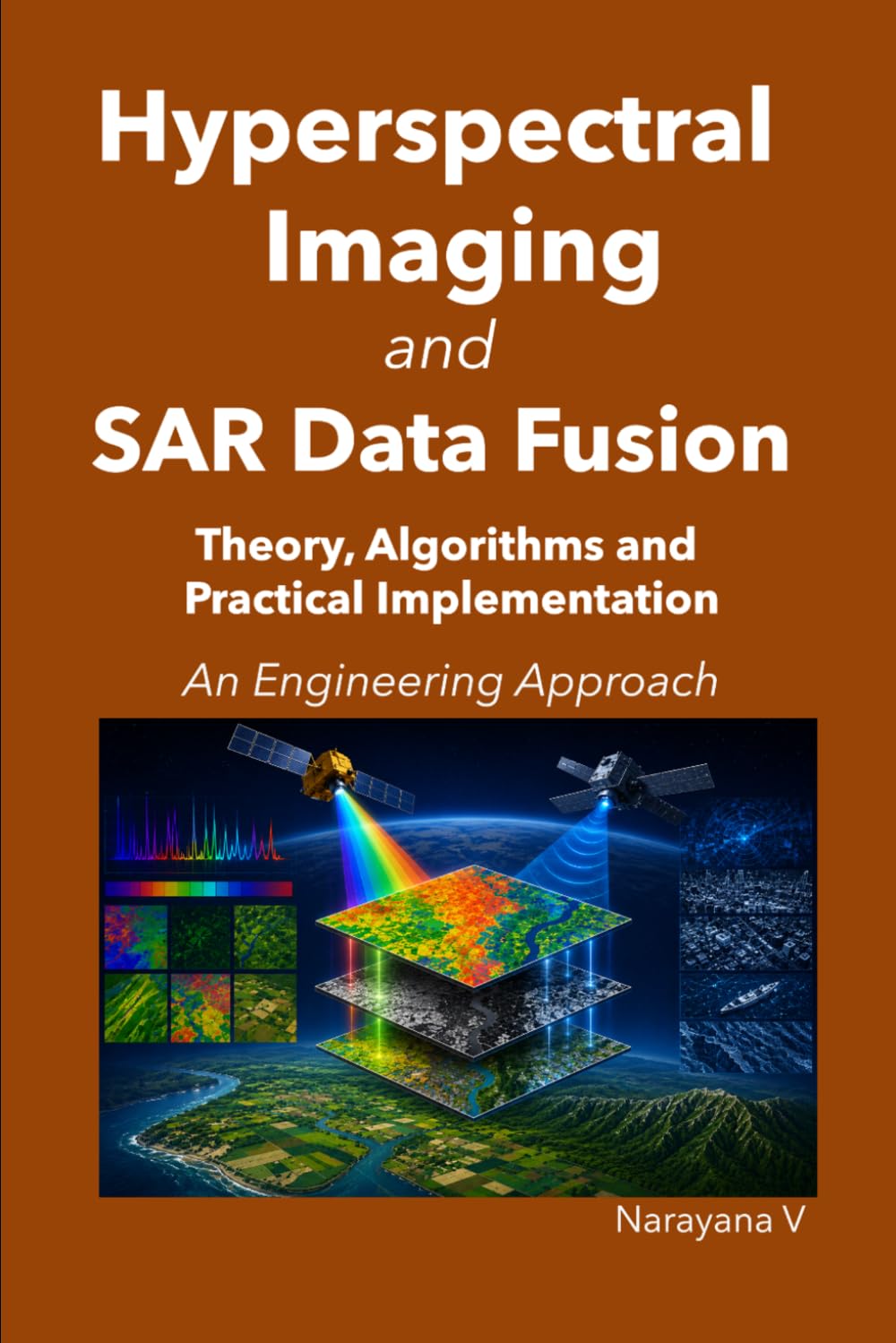 ler totalmente Hyperspectral Imaging and SAR Data Fusion: Theory, Algorithms and Practical Implementation - An Engineering Approach