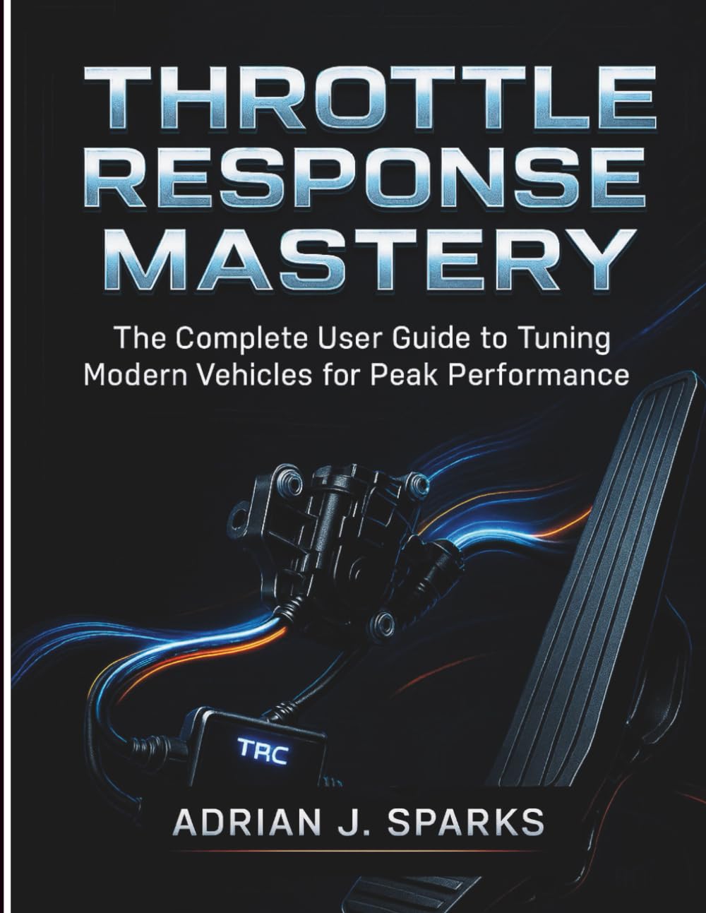 capítulo por capítulo baixar Throttle Response Mastery: The Complete User Guide to Tuning Modern Vehicles for Peak Performance