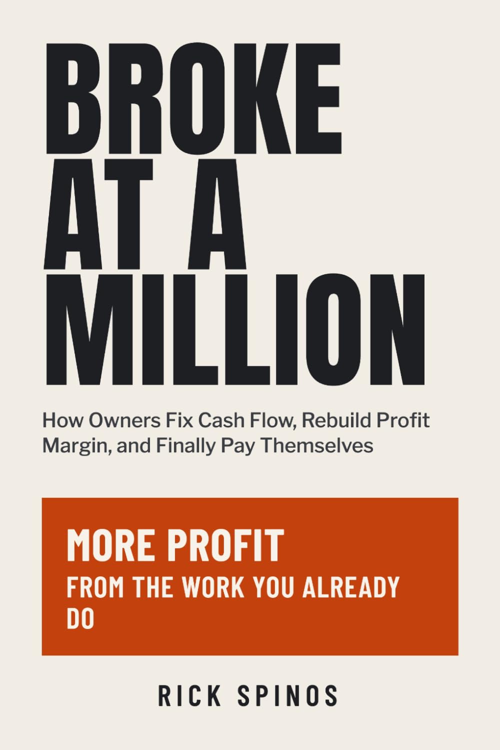 Broke at a Million: Cash flow for contractors - How Owners Fix Cash Flow, Rebuild Profit Margin, and Finally Pay Themselves baixar livro de graça