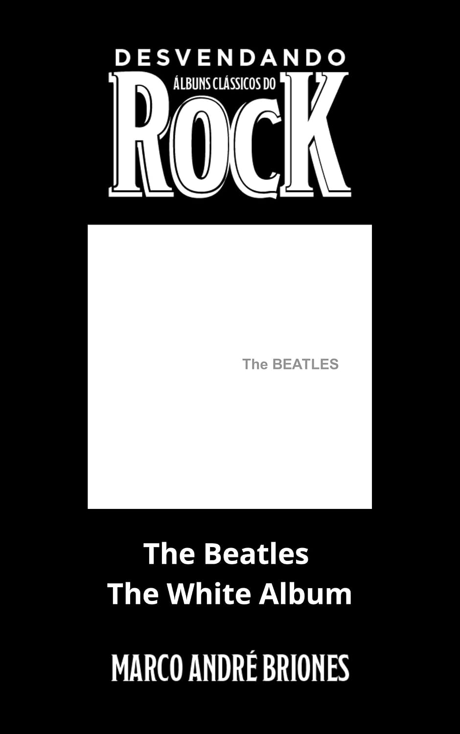 capítulo por capítulo baixar Desvendando Álbuns Clássicos do Rock - The Beatles - The White Album