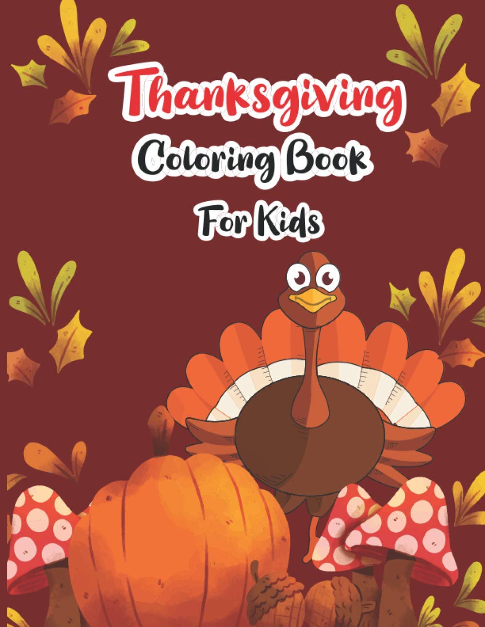 ler totalmente Thanksgiving Coloring Book for Kids: Happy Thanksgiving Activity Coloring Book for Kids Ages 4-8,A Fun Kid Workbook Game For Learning, Coloring,... turkey and pumpkin for holiday kids, toddlers