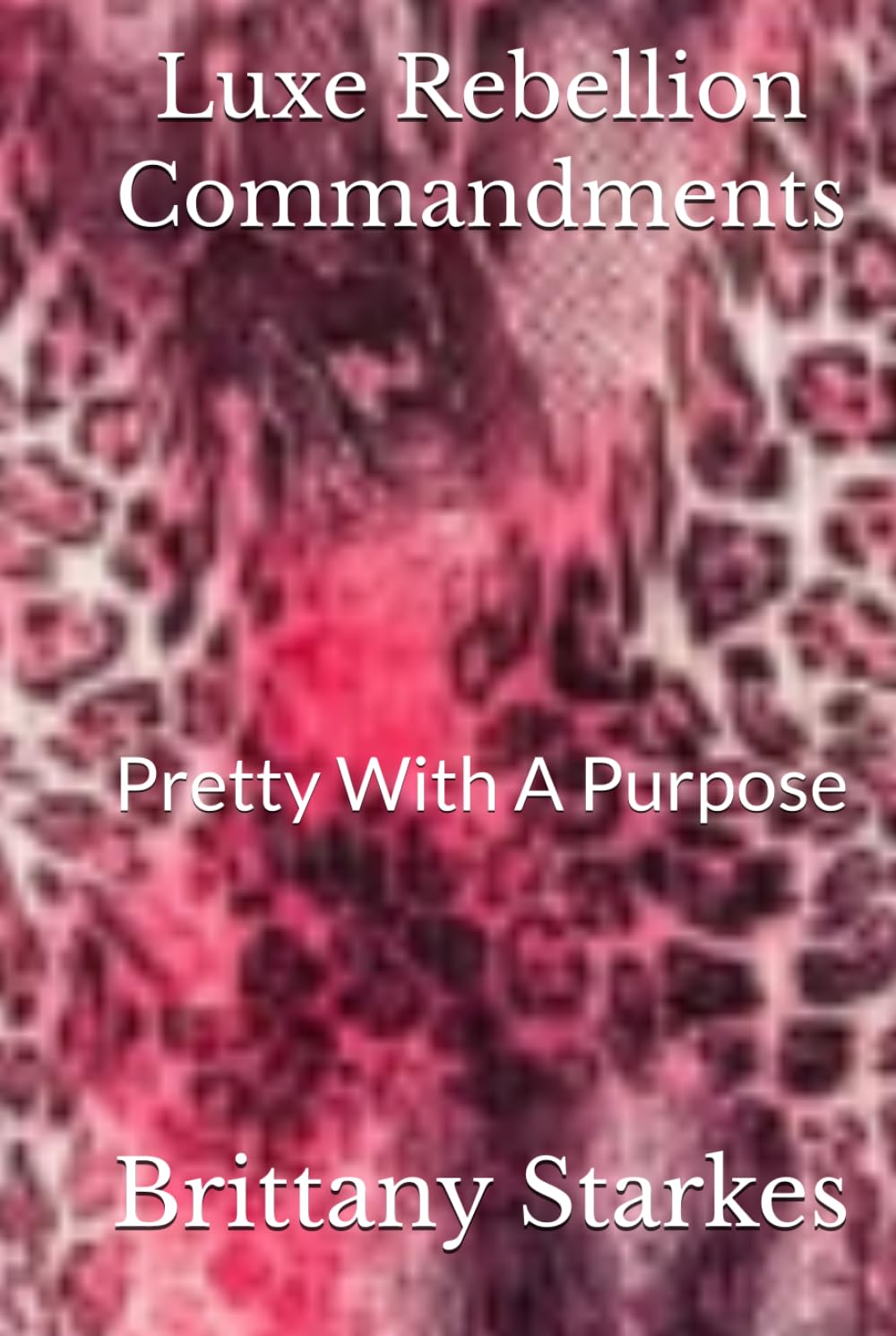 Luxe Rebellion Commandments: Pretty With A Purpose baixar o livro de graça