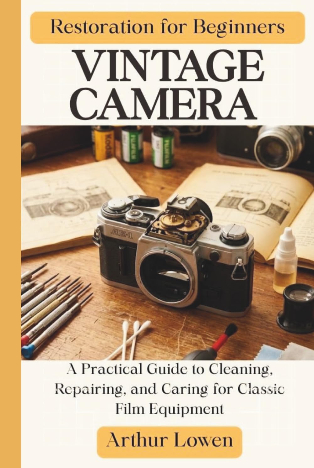 ler totalmente Vintage Camera Restoration for Beginners: A Practical Guide to Cleaning, Repairing, and Caring for Classic Film Equipment