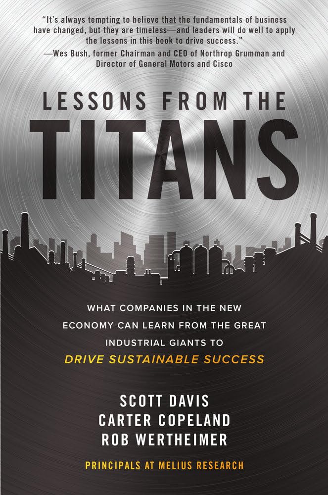 ler totalmente Lessons from the Titans: What Companies in the New Economy Can Learn from the Great Industrial Giants to Drive Sustainable Success