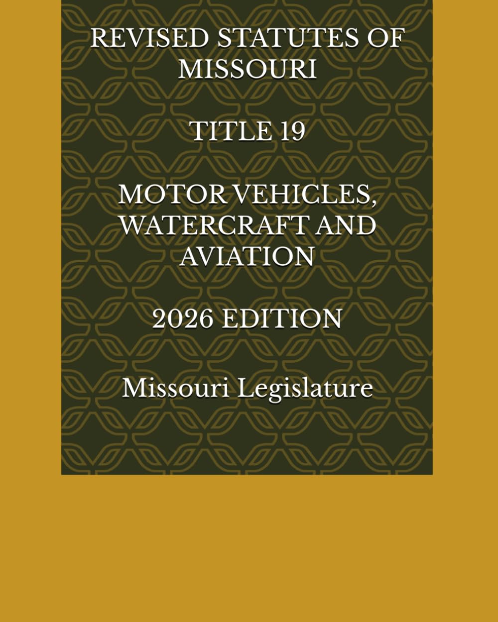 ler totalmente REVISED STATUTES OF MISSOURI TITLE 19 MOTOR VEHICLES, WATERCRAFT AND AVIATION 2026 EDITION