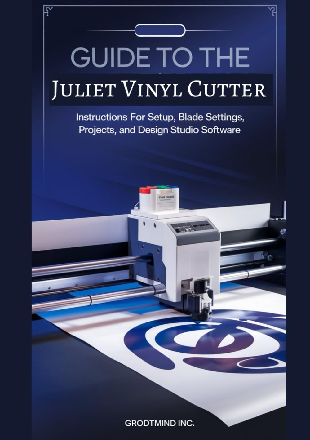 capítulo por capítulo baixar Guide to the Juliet Vinyl Cutter: Instructions for Setup, Blade Settings, Projects, and Design Studio Software