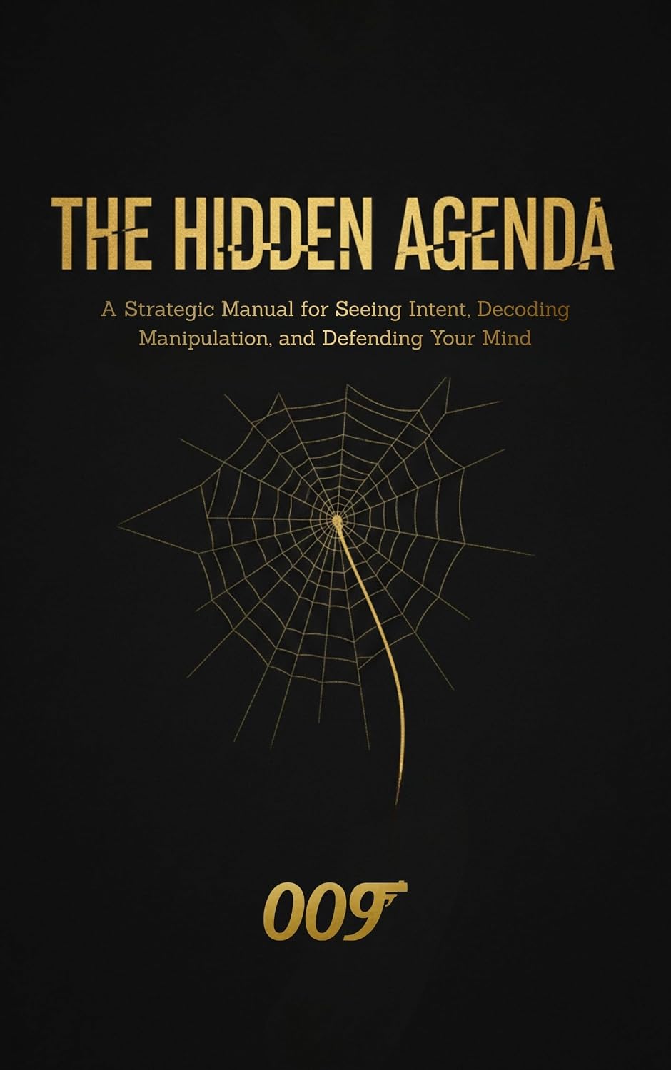 The Hidden Agenda: A Strategic Manual for Seeing Intent, Decoding Manipulation, and Defending Your Mind (PSYCHOLOGICAL SHADOW MASTERY Book 4) (English Edition) baixar livro de graça