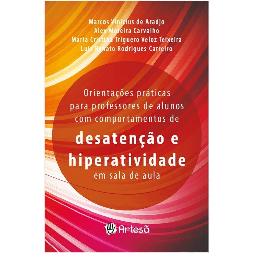 Orientações práticas para professores de alunos com comportamento de desatenção e hiperatividade em sala de aula
