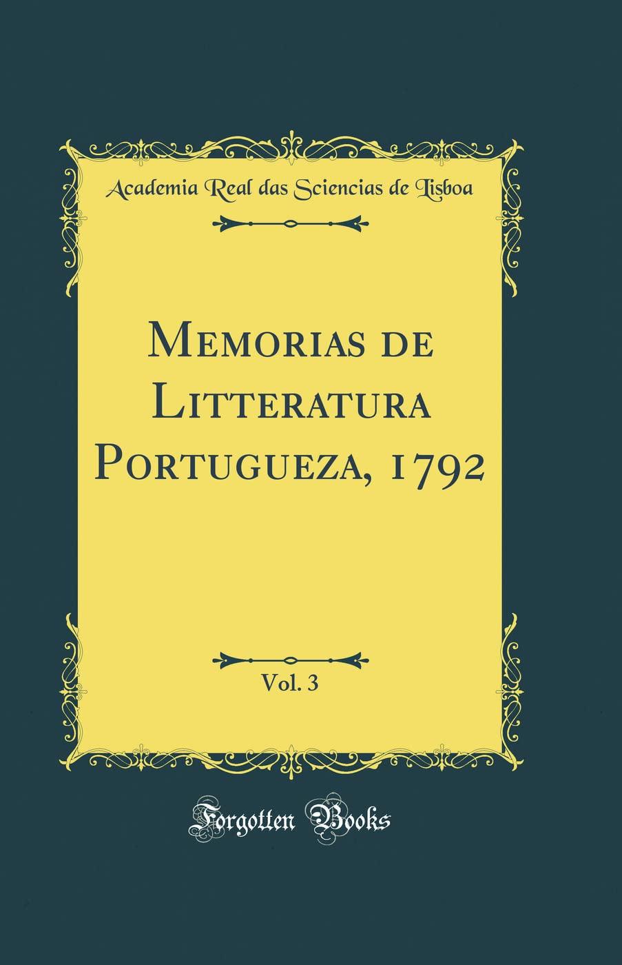 Memorias de Litteratura Portugueza, 1792, Vol. 3 (Classic Reprint) baixar livro de graça