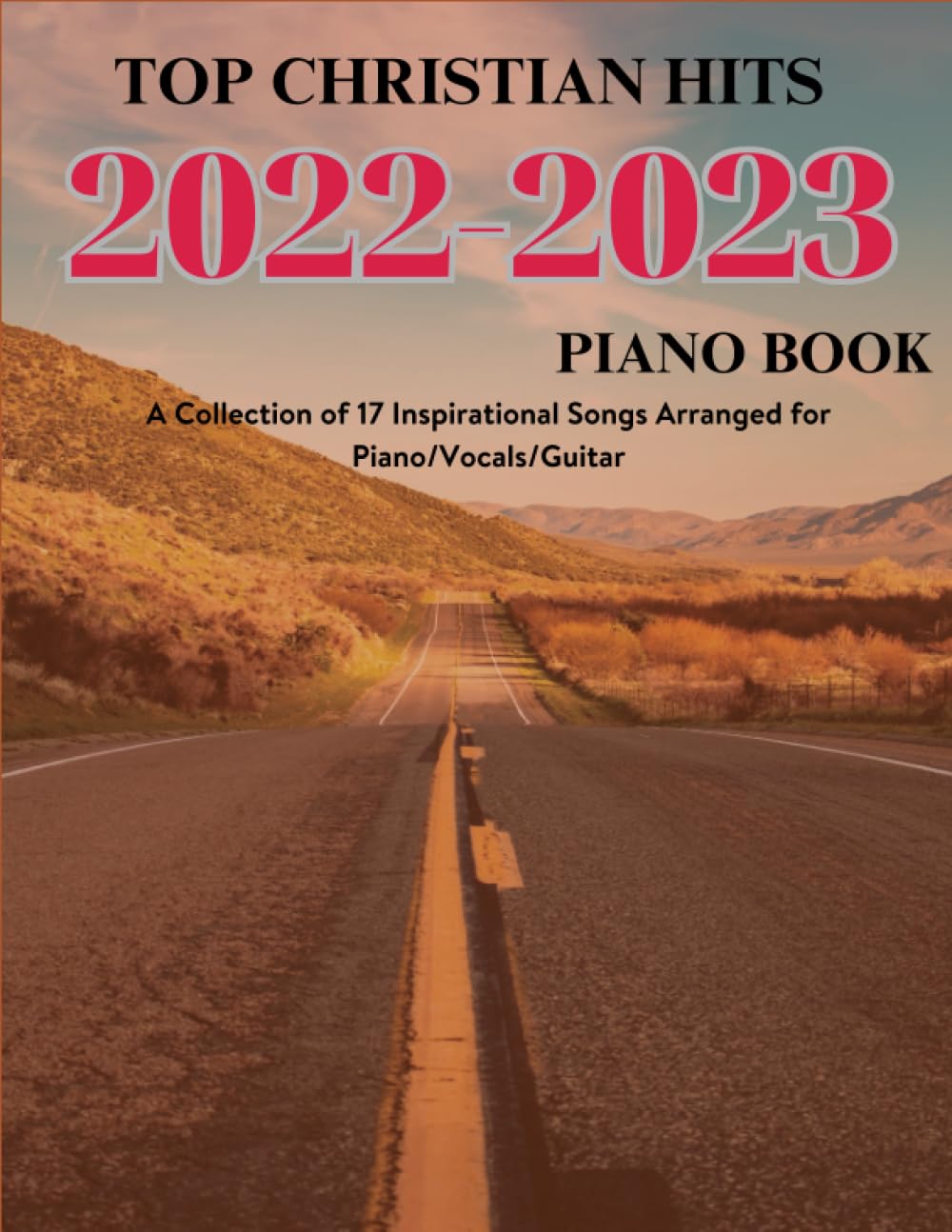 ler totalmente Top Christian Hits 2022-2023 Piano book: A Collection of 17 Inspirational Songs for Piano/Vocals/Guitar