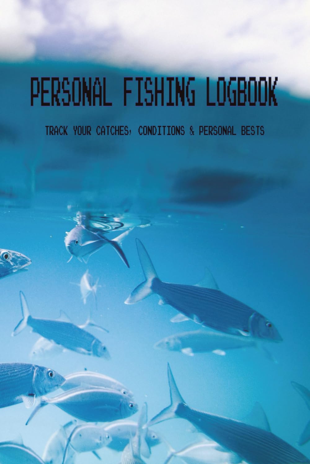Personal Fishing Logbook: Track Your Catches, Conditions & Personal Bests baixar o livro de graça