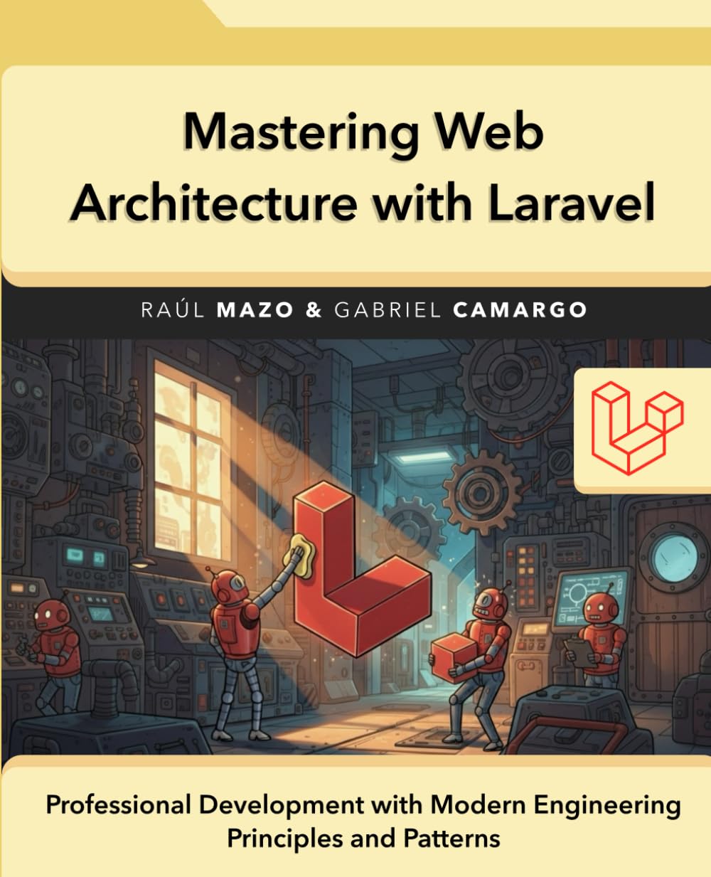 Mastering Web Architecture with Laravel: Professional Development with Modern Engineering Principles and Patterns baixar livro de graça