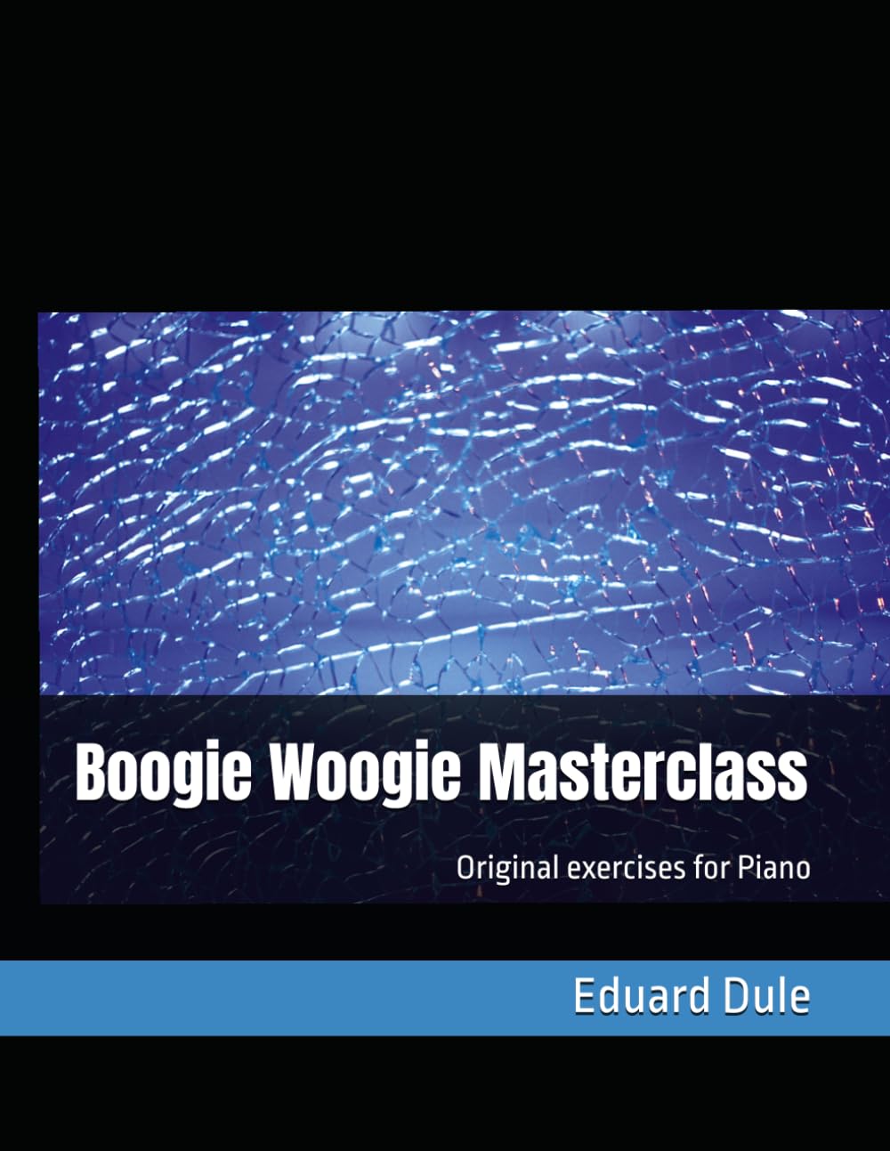 Boogie Woogie Masterclass: Original excercises for Piano
