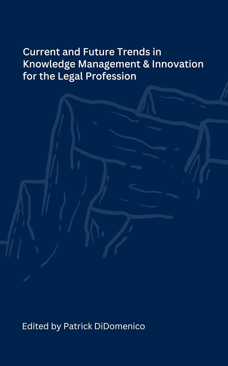 ler totalmente Current and Future Trends in Knowledge Management and Innovation for the Legal Profession (English Edition)