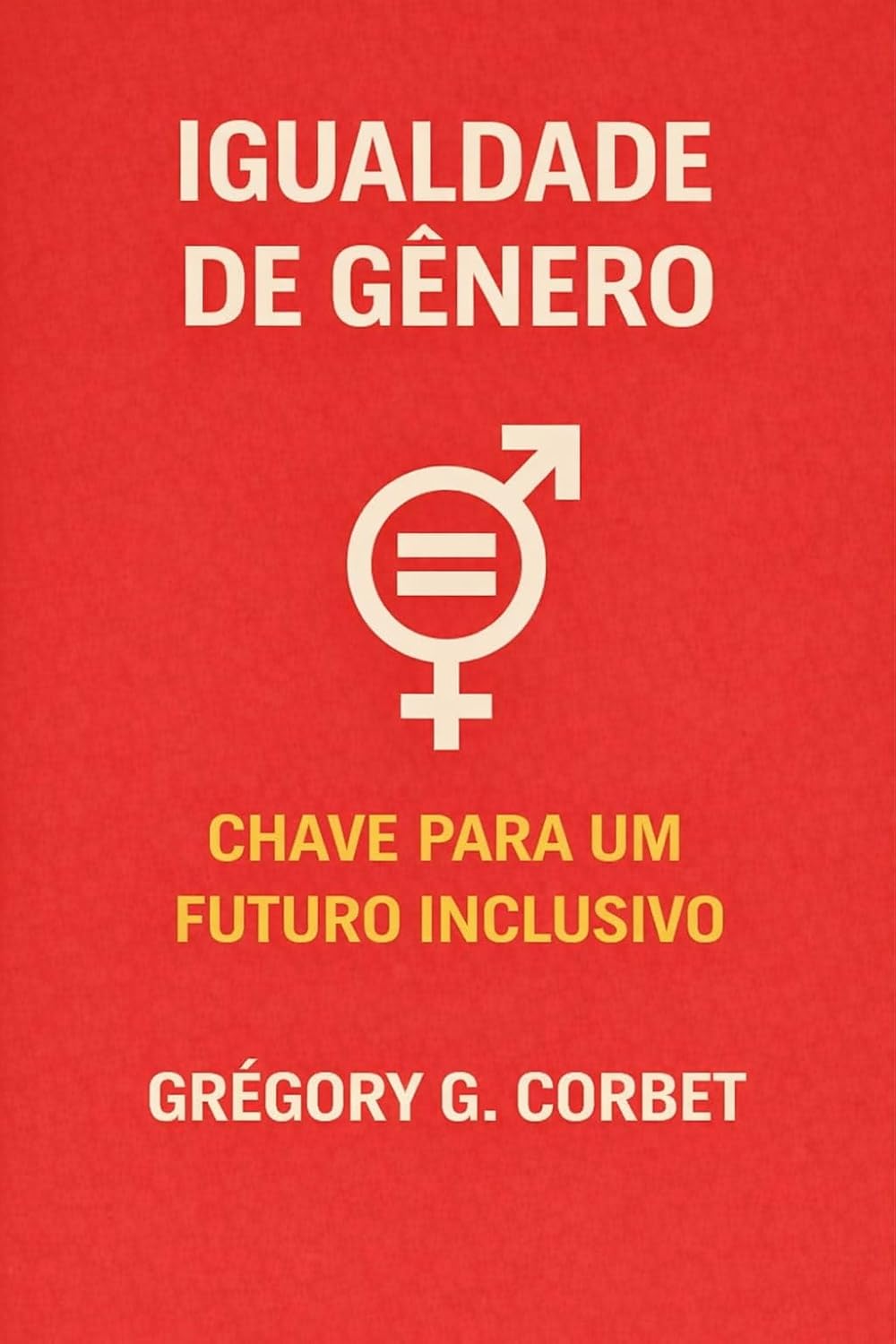 Igualdade de Gênero: A Chave para um Futuro Inclusivo baixar o livro de graça