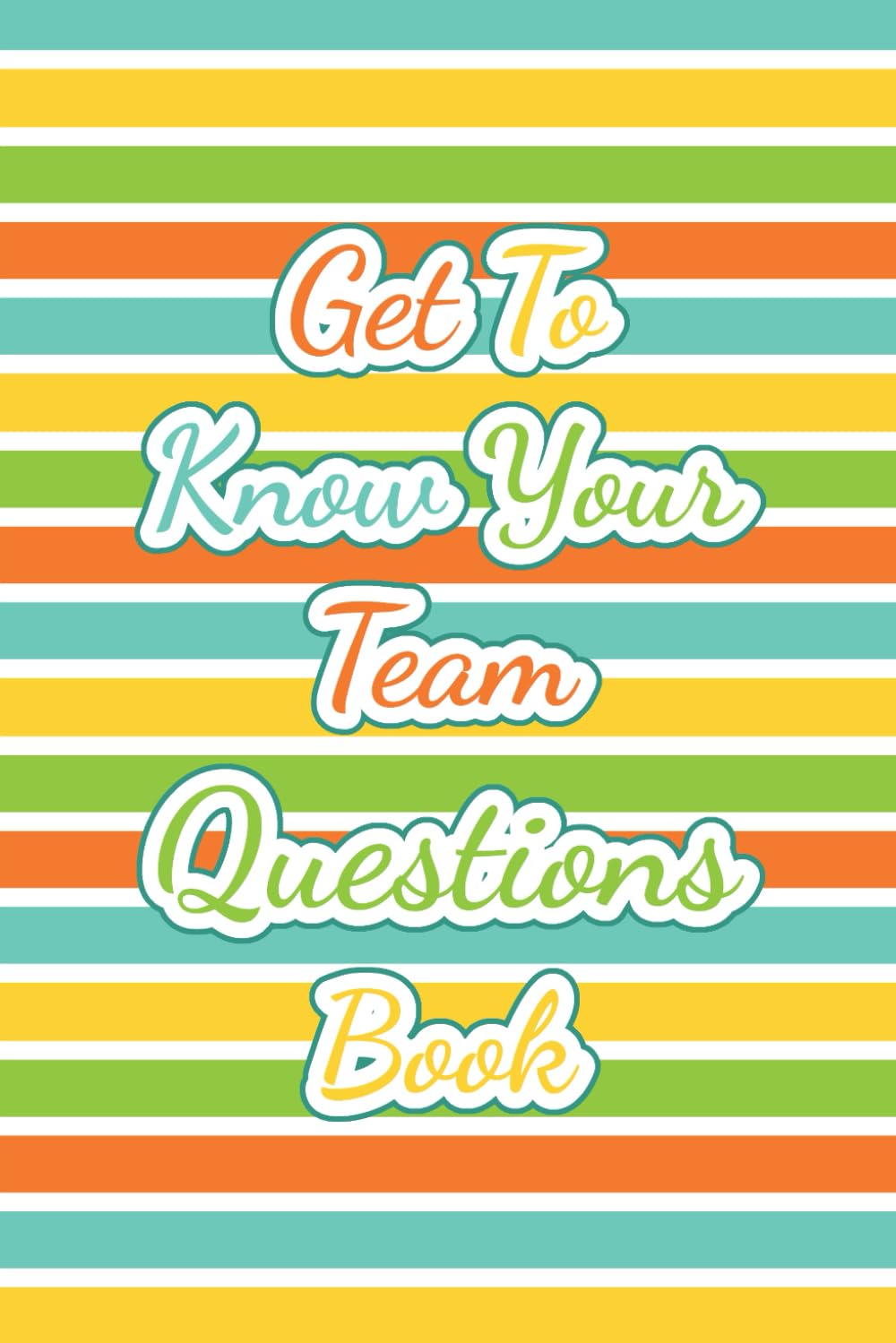 ler totalmente Get to Know Your Team Questions Book