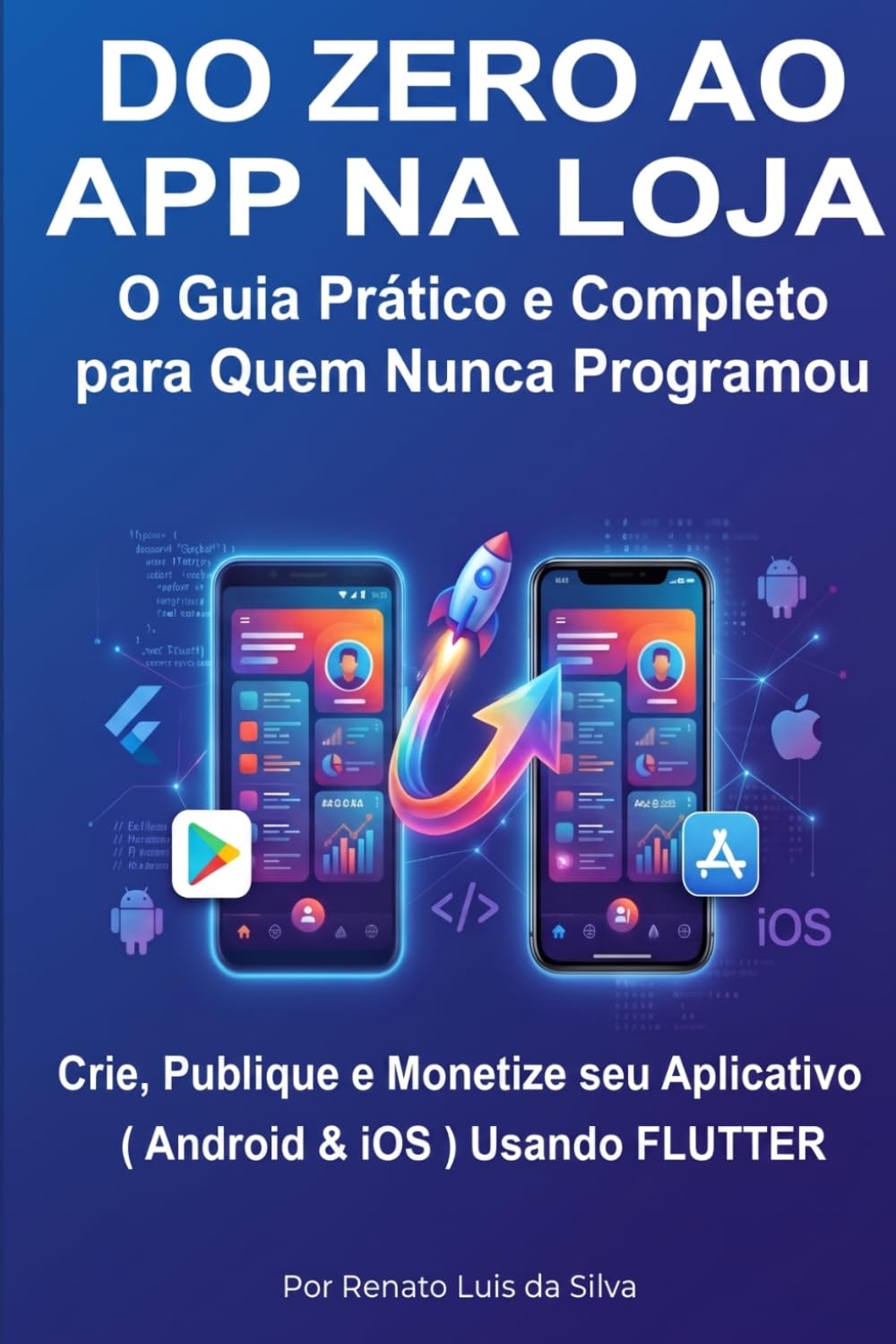 Do Zero ao App na Loja: Um Guia Flutter para Iniciantes Totais (Portuguese Edition) baixar livro de graça