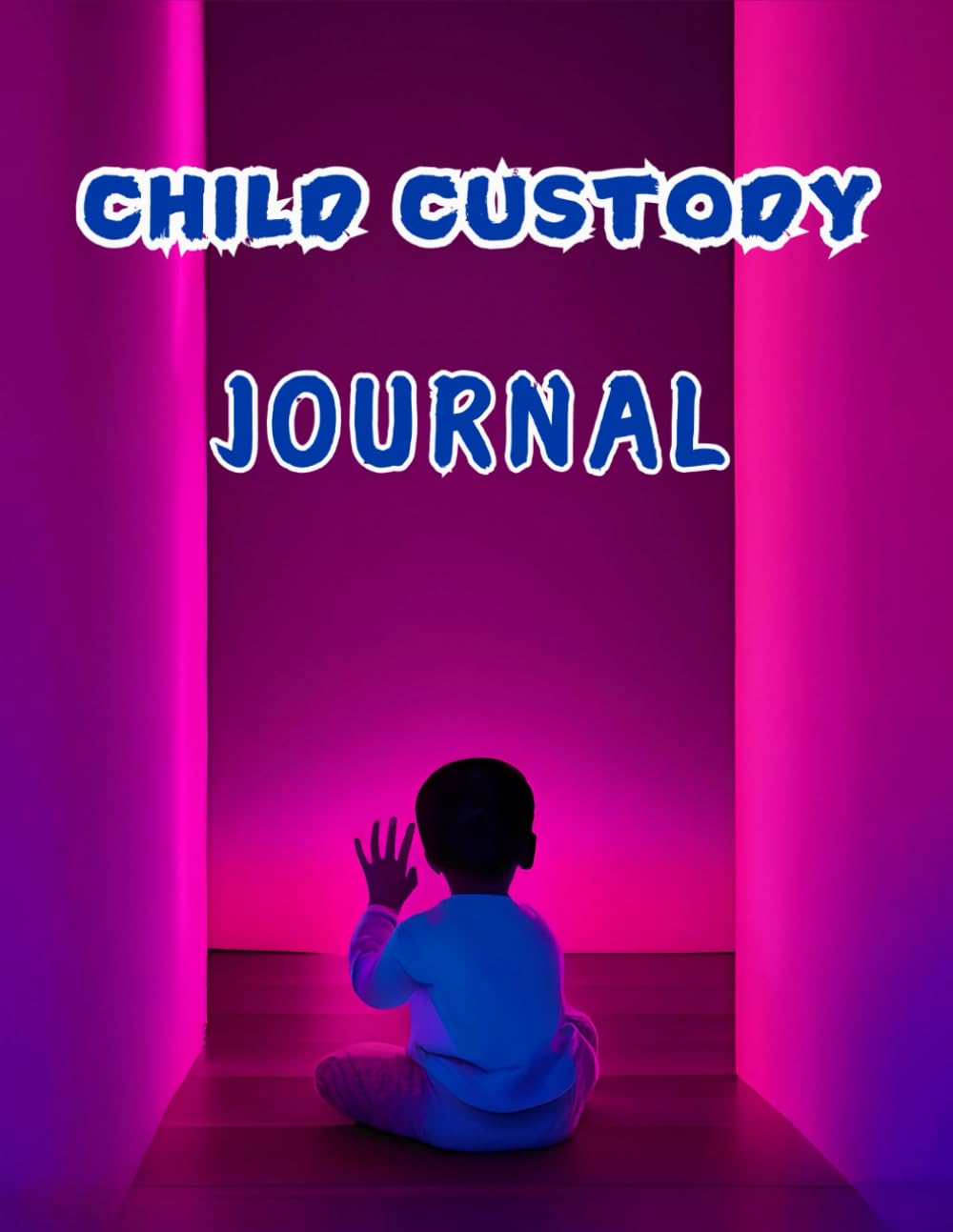 Child Custody Journal: Organize visitation, child support, expenses, evidence, and more effortlessly