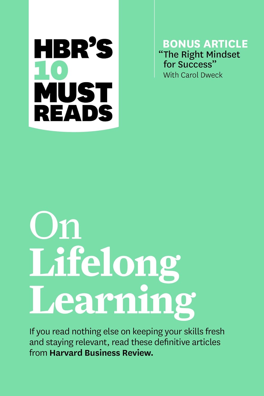 Hbr's 10 Must Reads on Lifelong Learning (with Bonus Article the Right Mindset for Success with Carol Dweck) baixar livro de graça