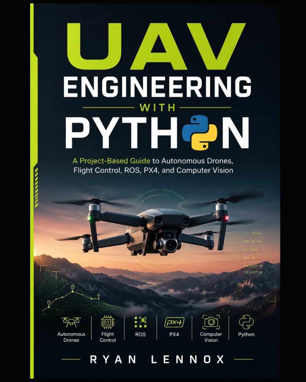 UAV Engineering with Python: A Project-Based Guide to Autonomous Drones, Flight Control, ROS, PX4, and Computer Vision: 3 baixar o livro de graça