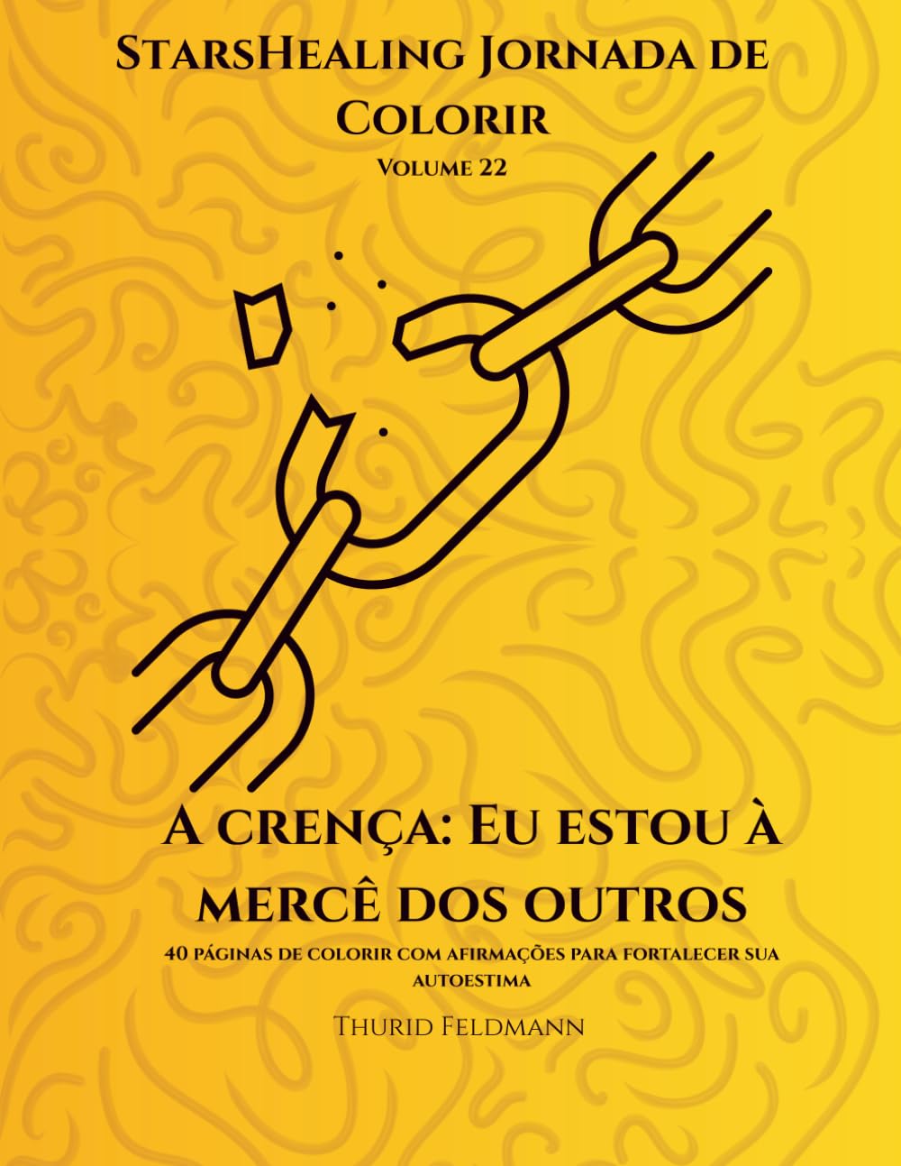 Jornada de Colorir StarsHealing - A Crença: Eu não pertenço à Terra: 40 afirmações e ilustrações para colorir para transformar crenças negativas (StarsHealing Jornada de Colorir – Crenças Limitantes) baixar o livro de graça