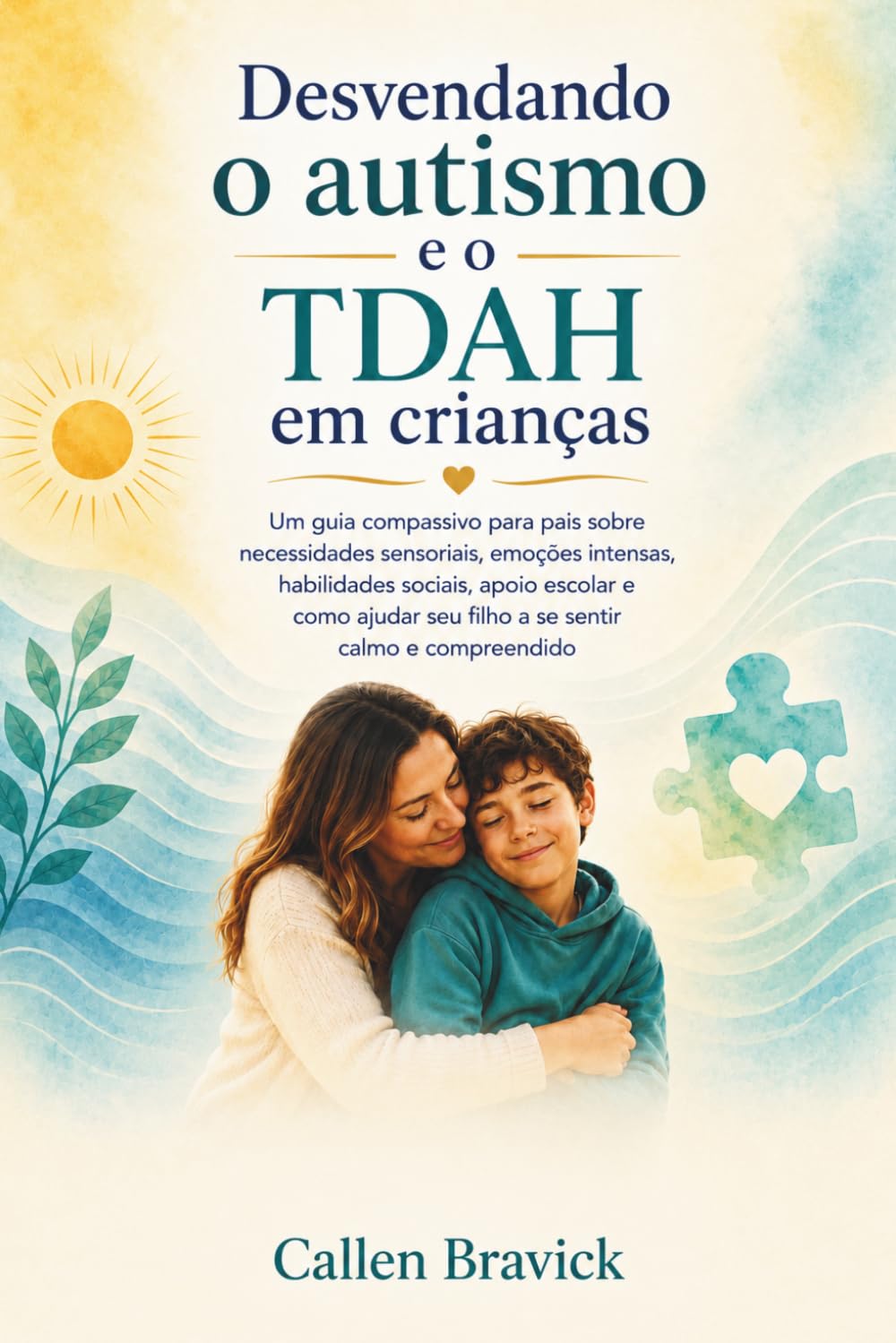 capítulo por capítulo baixar Desvendando o autismo e o TDAH em crianças: Um guia compassivo para pais sobre necessidades sensoriais, emoções intensas, habilidades sociais, apoio... calmo e compreendido (Portuguese Edition)