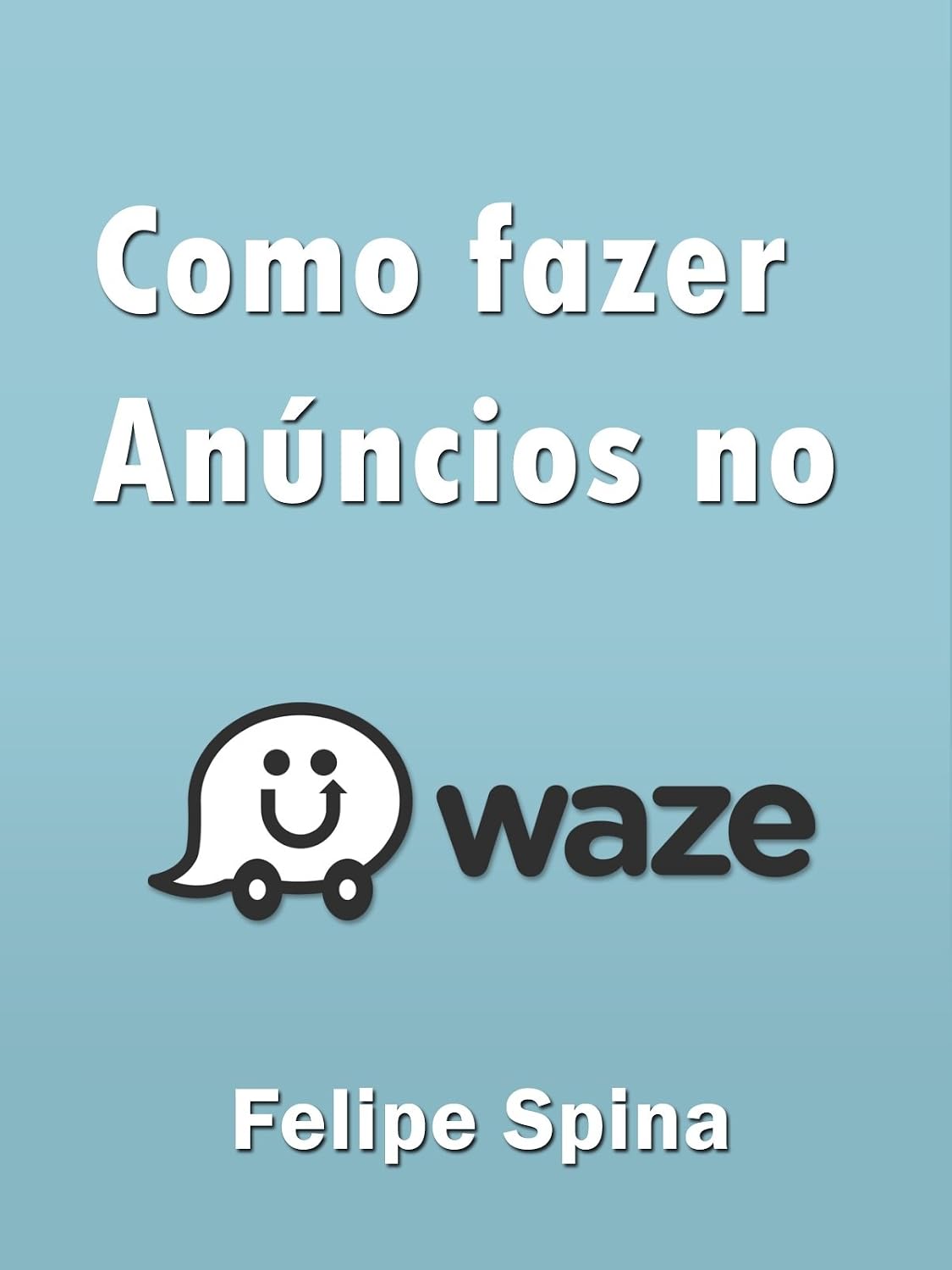Waze Ads: Criando anúncios no Waze (Social Ads Livro 1) baixar o livro de graça