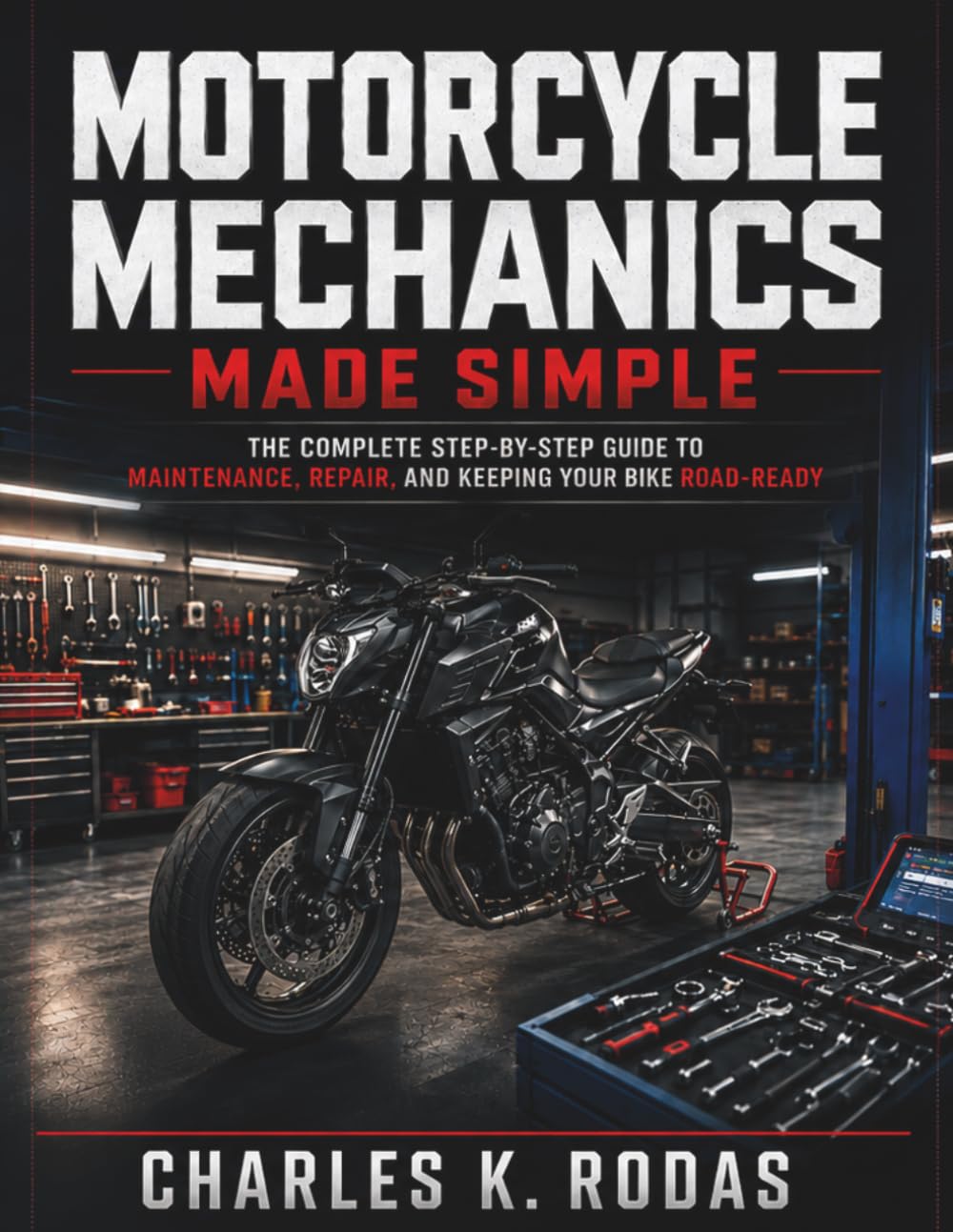 Motorcycle Mechanics Made Simple: The Complete Step-by-Step Guide to Maintenance, Repair, and Keeping Your Bike Road-Ready baixar o livro de graça