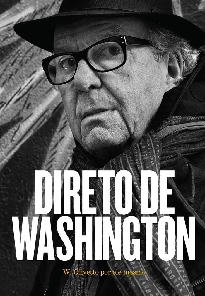 ler totalmente Direto de Washington: W. Olivetto por ele mesmo