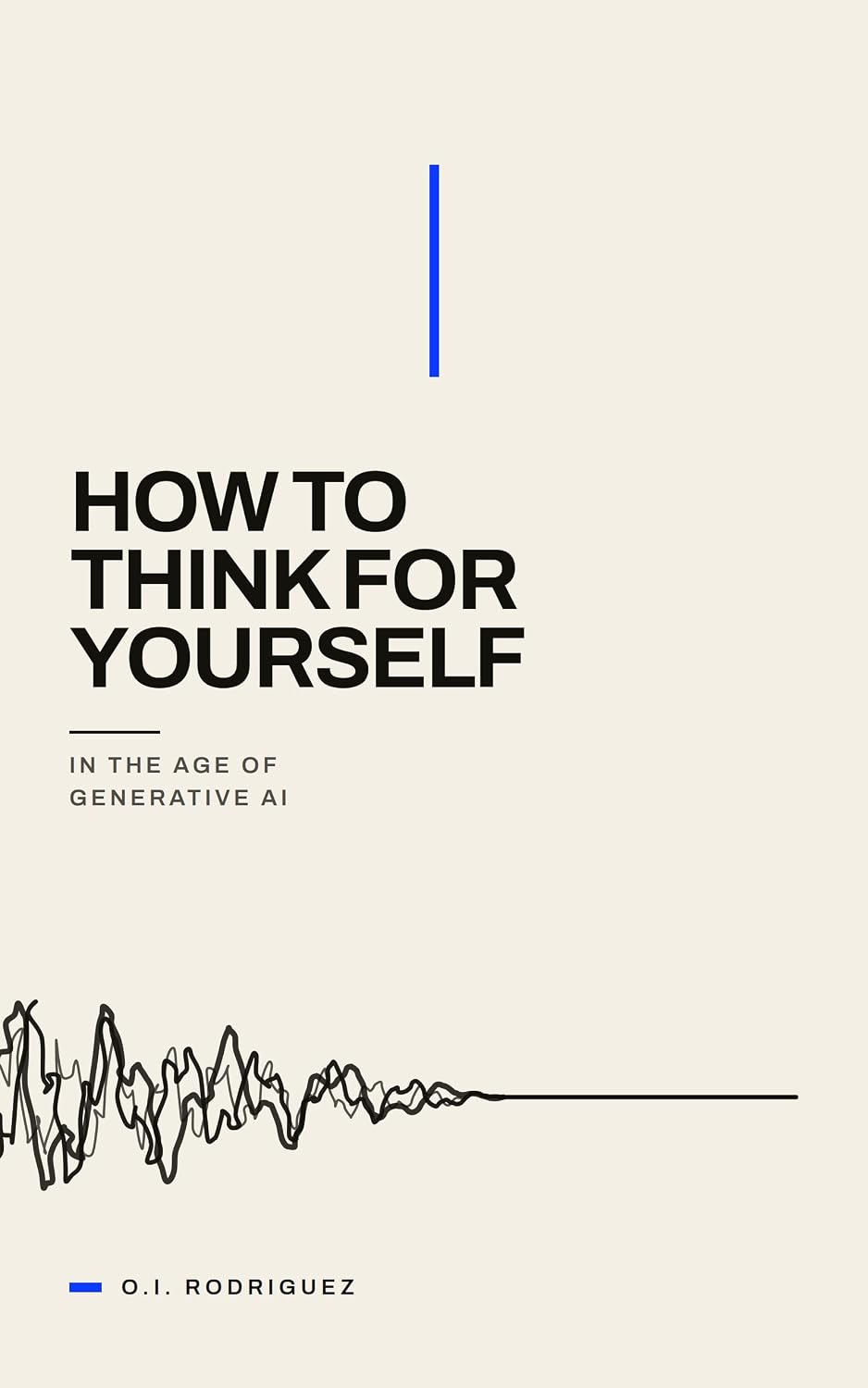 capítulo por capítulo baixar How to Think for Yourself in the Age of Generative AI: Defending the Judgment Boundary Before the Machine Decides (English Edition)