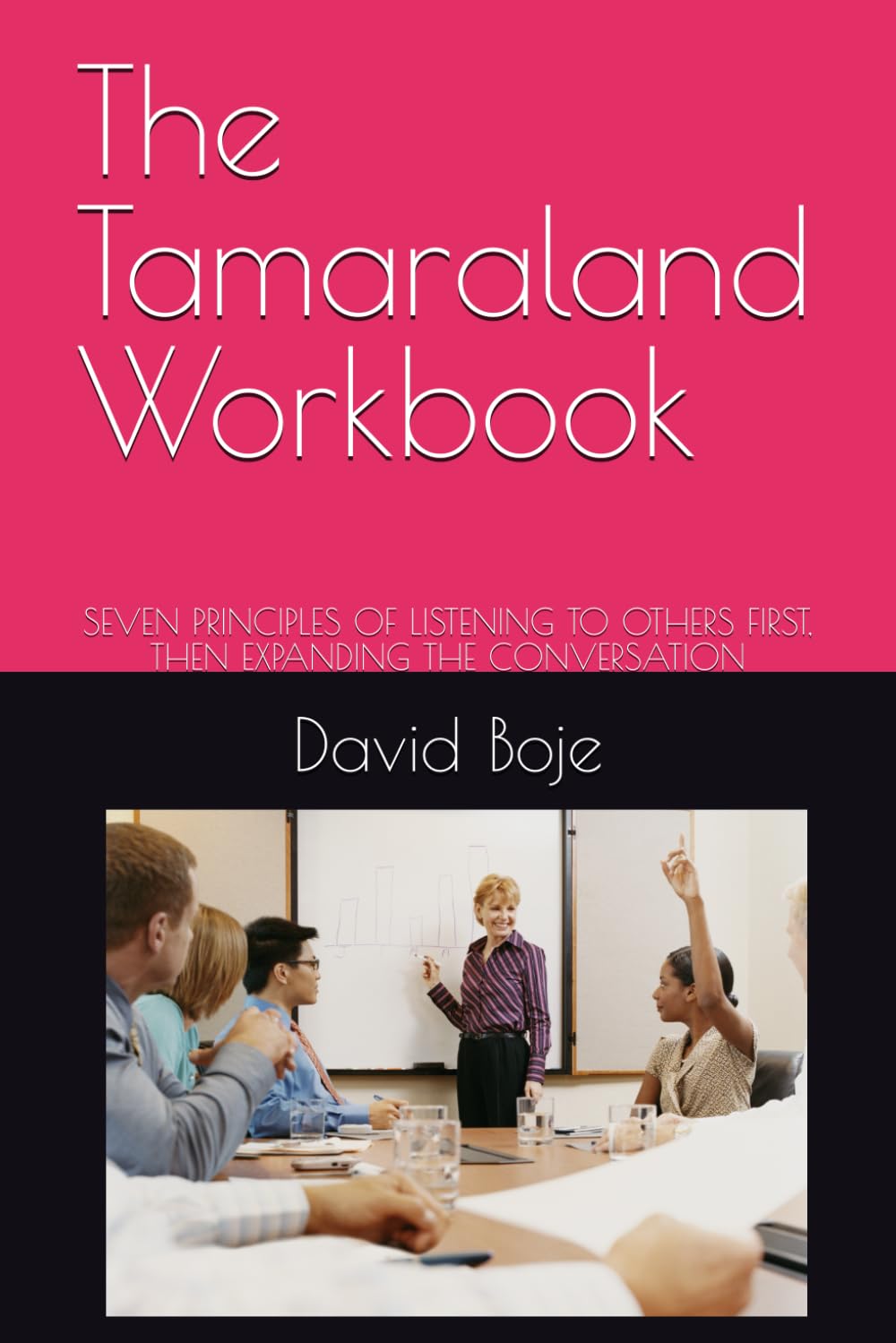 ler totalmente The Tamaraland Workbook: SEVEN PRINCIPLES OF LISTENING TO OTHERS FIRST, THEN EXPANDING THE CONVERSATION (Quantum Storytelling)